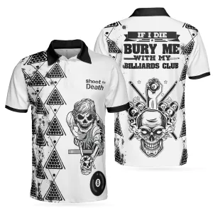 Billiards To Death Burry Me With Billiards Club Polo Shirt, Cool Skull Polo Shirt Design For Billiards Lovers