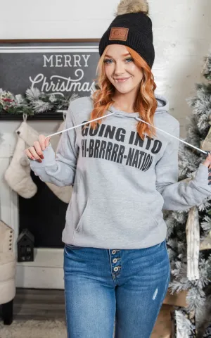 Going Into Hi-Brrrrr-Nation Hoodie**
