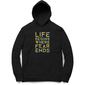 Life Begins Where Fear Ends Hoodie - MH00011