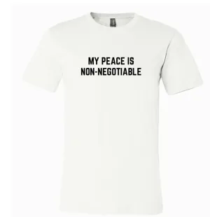 My Peace is Non-Negotiable Tee