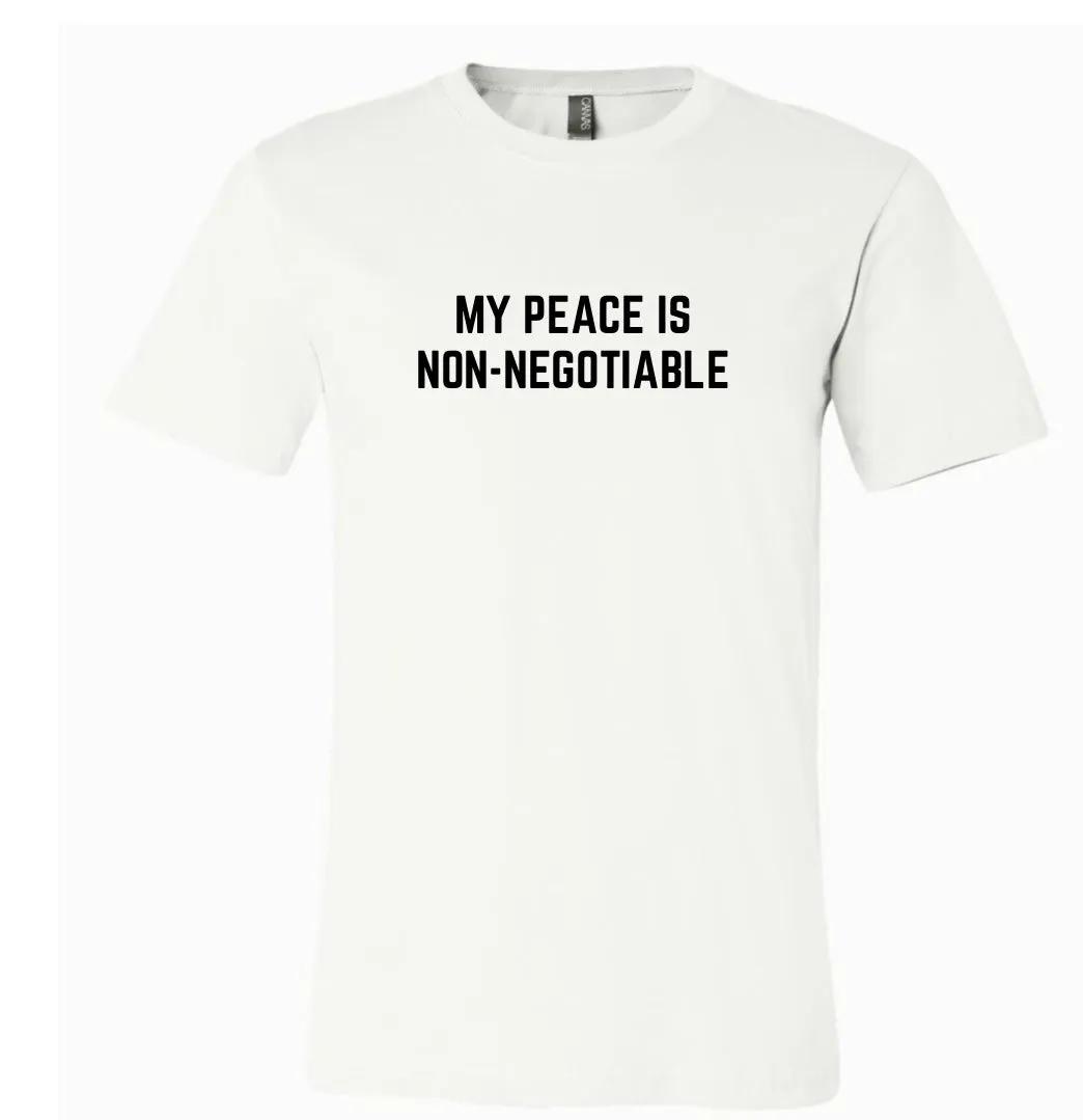 My Peace is Non-Negotiable Tee